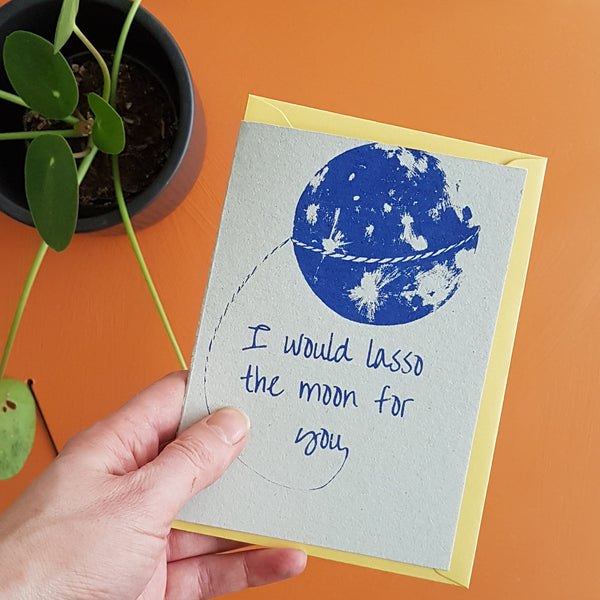 I would lasso the moon for you card